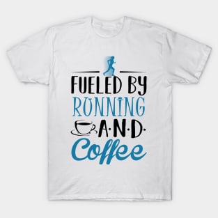 Fueled by Running and Coffee T-Shirt